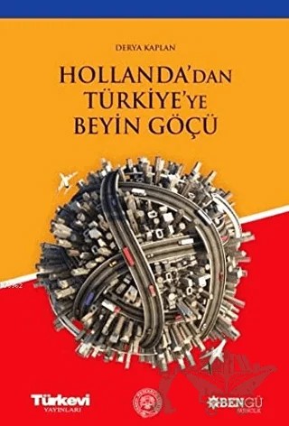Hollanda'dan Türkiye'ye Beyin Göçü – Derya Kaplan – Bengü Yayınları kitap kapağı