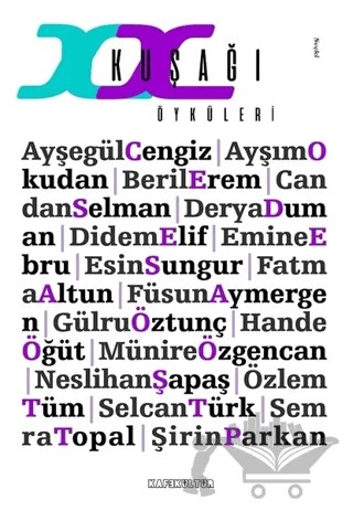 XX Kuşağı Öyküleri – Ayşegül Cengiz, Ayşım Okudan, Beril Erem, Candan Selman, Derya Duman, Didem Elif, Emine Ebru, Esin Sungur, Fatma Altun, Füsun Aymergen, Gülru Öztunç, Hande Öğüt, Münire Özgencan, Neslihan Şapaş, Özlem Tüm, Selcan Türk, Semra Topal, Şirin Parkan – Kafe Kültür Yayıncılık kitap kapağı