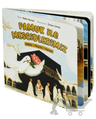 Pamuk İle Mescidlerimiz Mekke – Mescid-i Haram (0-6 Yaş) – Rabia Karzan – Dıgıdık Yayınları kitap kapağı