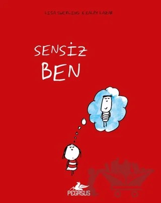 Sensiz Ben – Lisa Swerling, Ralph Lazar – Pegasus Yayınları kitap kapağı