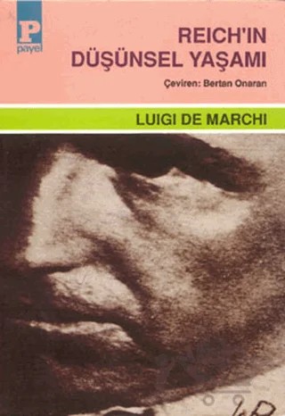 Reich’in Düşünsel Yaşamı – Luigi de Marchi – Payel Yayınları kitap kapağı