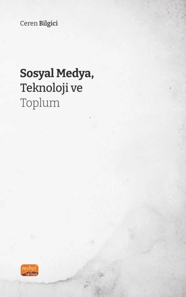 Sosyal Medya, Teknoloji ve Toplum – Ceren Bilgici – Nobel Bilimsel Eserler kitap kapağı