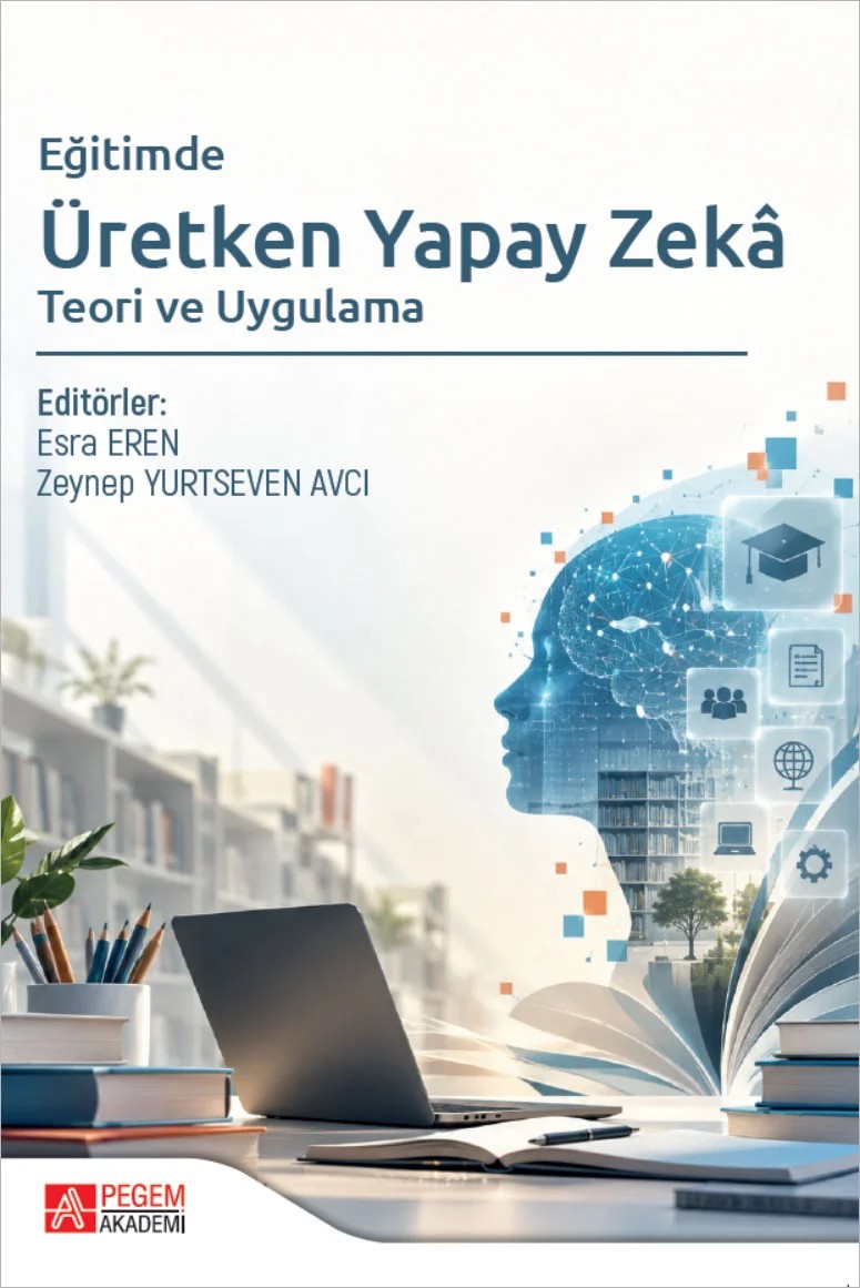 Eğitimde Üretken Yapay Zeka Teori ve Uygulama – Eğitimde Yapay Zek – Pegem Akademi Yayıncılık kitap kapağı