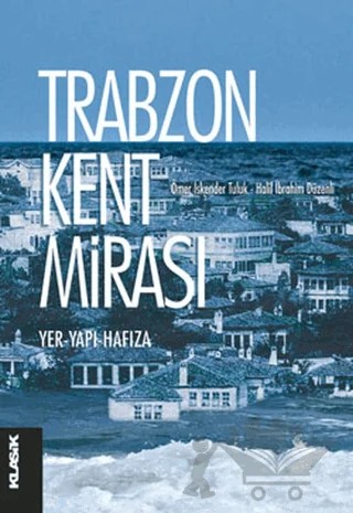 Trabzon Kent Mirası – Kolektif – Klasik Yayınları kitap kapağı