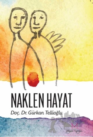 Naklen Hayat – Gürkan Tellioğlu – Mikado Yayınları kitap kapağı