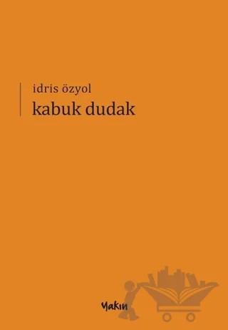Kabuk Dudak – İdris Özyol – Yakın Kitabevi kitap kapağı