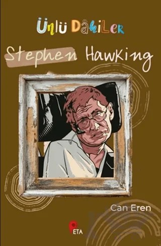 Ünlü Dahiler: Stephen Hawking – Can Eren – Peta Kitap kitap kapağı