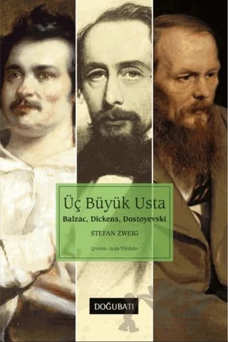 Üç Büyük Usta: Balzac, Dickens, Dostoyevski – Stefan Zweıg – Doğu Batı Yayınları kitap kapağı