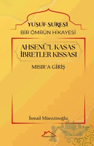 Ahsenü’l Kasas İbretler Kıssası – İsmail Müezzinoğlu – Kırmızı Çatı Yayınları kitap kapağı
