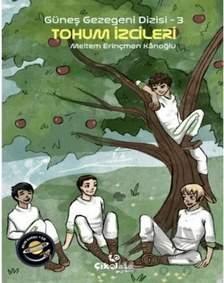 Tohum İzcileri - Güneş Gezegeni Dizisi 3 – Meltem Erinçmen Kanoğlu – Çikolata Yayınevi kitap kapağı