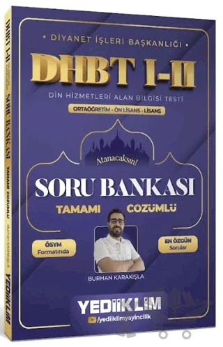 Diyanet İşleri Başkanlığı DHBT I-II Ortaöğretim - Ön Lisans - Lisans Tamamı Çözümlü Soru Bankası – Burhan Karakışla – Yediiklim Yayınları kitap kapağı