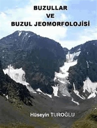 Buzullar ve Buzul Jeomorfolojisi – Hüseyin Turoğlu – Çantay Yayınları kitap kapağı