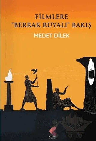 Filmlere Berrak Rüyalı Bakış – Medet Dilek – Klaros Yayınları kitap kapağı