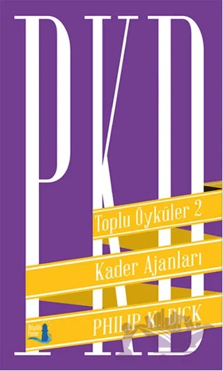Toplu Öyküler 2: Kader Ajanları – Philip K. Dick – Büyülü Fener Yayınları kitap kapağı