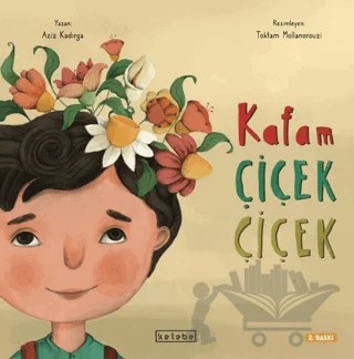 Kafam Çiçek Çiçek – Zeynep Betül Özaltın – Ketebe Çocuk kitap kapağı