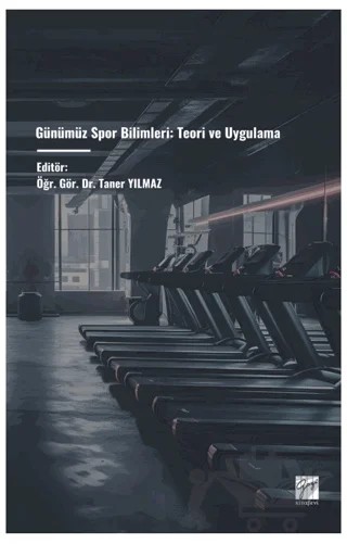 Günümüz Spor Bilimleri: Teori ve Uygulama – Taner Yılmaz – Gazi Kitabevi kitap kapağı