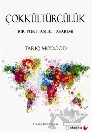 Çokkültürcülük – Tariq Modood – Phoenix Yayınevi kitap kapağı