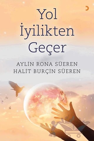 Yol İyilikten Geçer – Aylin Rona Süeren, Halit Burçin Süeren – Cinius Yayınları kitap kapağı