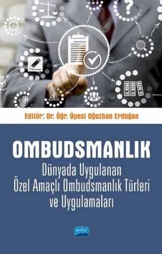 OMBUDSMANLIK Dünyada Uygulanan Özel Amaçlı Ombudsmanlık Türleri ve Uygulamaları – Ali Fuat Gökçe, Alper Aslan, Bayram Coşkun, Burçin Demirbilek, Cenay Babaoğlu, Ceray Aldemir, Çağlar Ezikoğlu, Çiğdem Akman, Çiğdem Pank Yıldırım, Elvettin Akman, Emine Çeliksoy, Eyüp Şen, Fatma Dağlı Erdoğan, Handan Boyalı, Harun Kırılmaz, Metin Özkaral, Murat Okçu, Pelin Babaoğlu, S. Mustafa Önen – Nobel Akademik Yayıncılık kitap kapağı