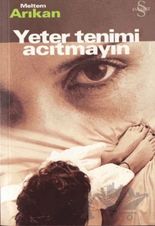 Yeter Tenimi Acıtmayın – Meltem Arıkan – Everest Yayınları kitap kapağı