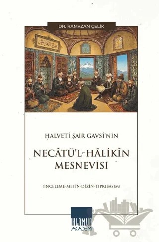 Halvetî Şair Gavsî’nin Necâtü’l-Hâlikîn Mesnevisi – Ramazan Çelik – Ihlamur Akademi kitap kapağı