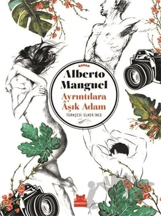 Ayrıntılara Aşık Adam – Alberto Manguel – Kırmızı Kedi Yayınevi kitap kapağı