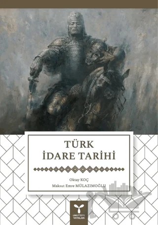 Türk İdare Tarihi – Maksut Emre Mülazımoğlu, Oktay Koç – Umuttepe Yayınları kitap kapağı