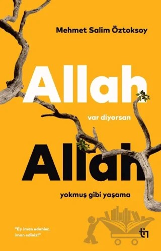 Allah Var Diyorsan Allah Yokmuş Gibi Yaşama – Mehmet Salim Öztoksoy – Tin Yayınları kitap kapağı