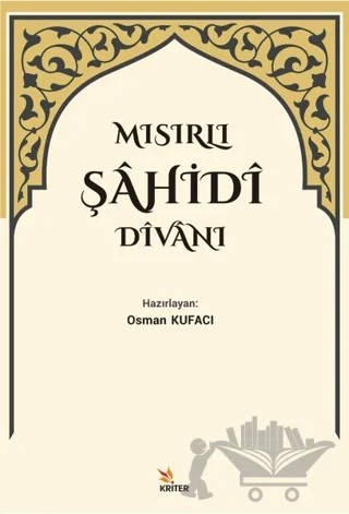 Mısırlı Şahidi Divanı – Osman Kufacı – Kriter Yayınları kitap kapağı