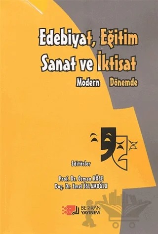 Modern Dönemde Eğitim Edebiyat Sanat ve İktisat – Emel İslamoğlu, Osman Köse – Berikan Yayınevi kitap kapağı
