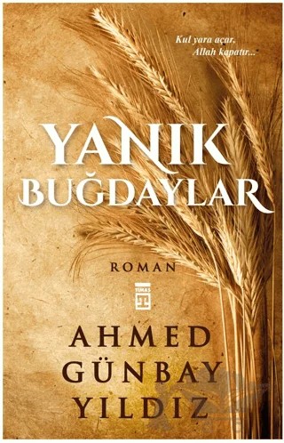 Yanık Buğdaylar – Ahmed Günbay Yıldız – Timaş Yayınları kitap kapağı