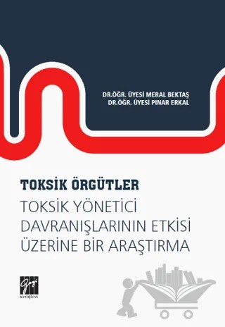 Toksik Örgütler – Meral Bektaş, Pınar Erkal – Gazi Kitabevi kitap kapağı