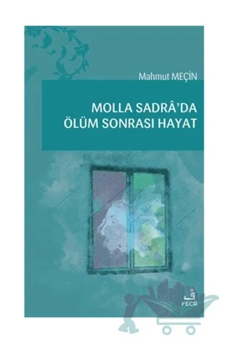 Molla Sadra’da Ölüm Sonrası Hayat – Mahmut Meçin – Fecr Yayınları kitap kapağı