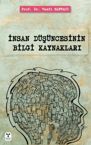 İnsan Düşüncesinin Bilgi Kaynakları – Vasfi Haftacı – Umuttepe Yayınları kitap kapağı