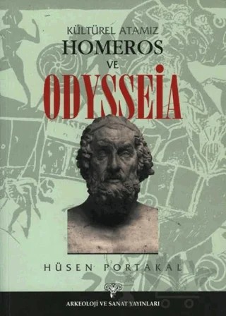 Kültürel Atamız Homeros ve Odysseia – Hüsen Portakal – Arkeoloji ve Sanat Yayınları kitap kapağı
