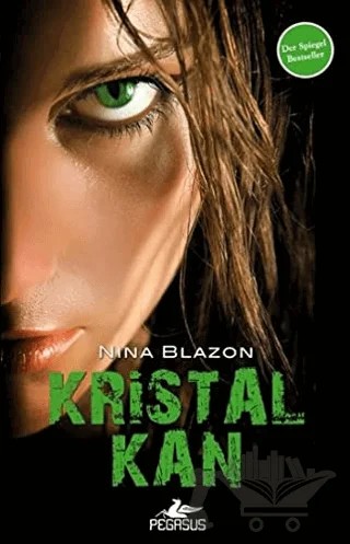 Kristal Kan – Nina Blazon – Pegasus Yayınları kitap kapağı