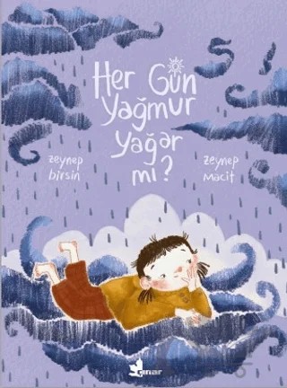 Her Gün Yağmur Yağar Mı? – Zeynep Birsin – Çınar Yayınları kitap kapağı
