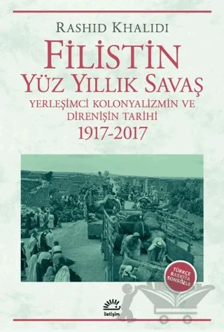 Filistin Yüz Yıllık Savaş – Rashid Khalidi – İletişim Yayınevi kitap kapağı