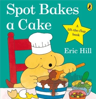 Spot Bakes A Cake (Board Book) – Eric Hill – Puffin Books kitap kapağı