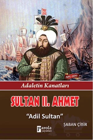 Sultan 2. Ahmet – Şaban Çibir – Parola Yayınları kitap kapağı