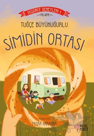 Simidin Ortası - Düşünce Deneyleri 3 – Tuğçe Büyükuğurlu – Masalperest kitap kapağı