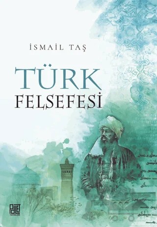 Türk Felsefesi – İsmail Taş – Palet Yayınları kitap kapağı