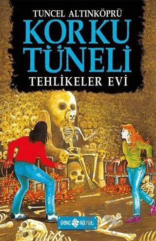 Tehlikeler Evi - Korku Tüneli 3 – Tuncel Altınköprü – Genç Hayat kitap kapağı