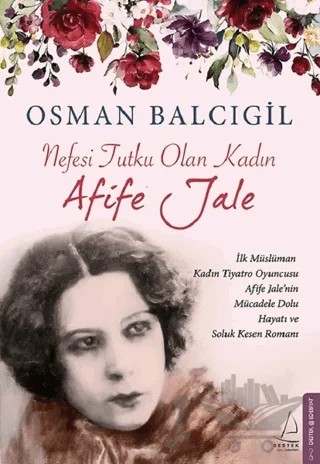 Nefesi Tutku Olan Kadın: Afife Jale – Osman Balcıgil – Destek Yayınları kitap kapağı