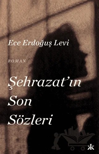 Şehrazat'ın Son Sözleri – Ece Erdoğuş Levi – Kafka Kitap kitap kapağı