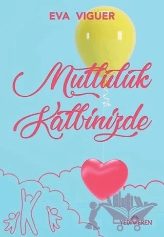 Mutluluk Kalbinizde – Eva Viguer – Yediveren Yayınları kitap kapağı
