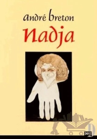 Nadja – Andre Breton – Dost Kitabevi Yayınları kitap kapağı