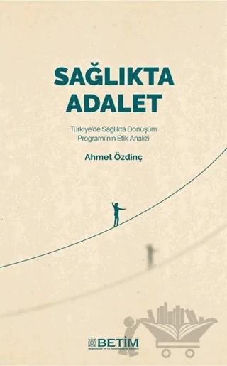 Sağlıkta Adalet – Ahmet Özdinç – Betim kitap kapağı