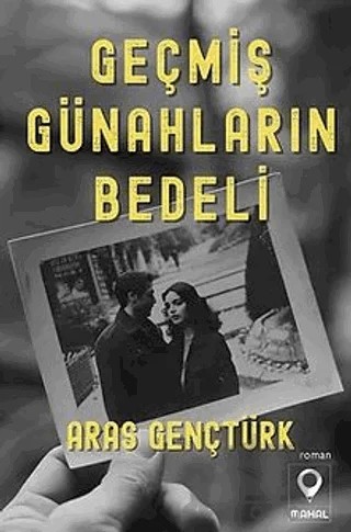 Geçmiş Günahların Bedeli – Aras Gençtürk – Mahal Edebiyat kitap kapağı