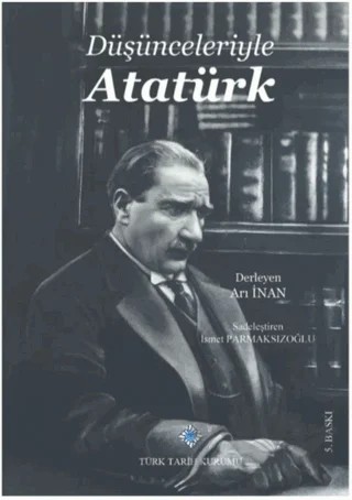 Düşünceleriyle Atatürk – Derleme – Türk Tarih Kurumu Yayınları kitap kapağı